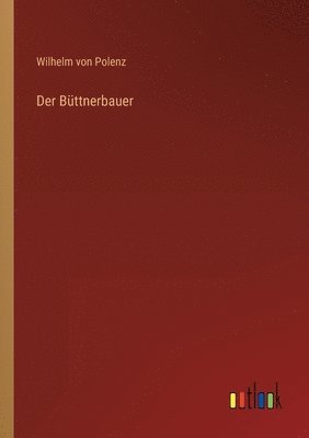 Wilhelm Von Polenz - Büttnerbauer, Häftad