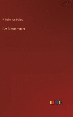 Wilhelm Von Polenz - Büttnerbauer, Inbunden