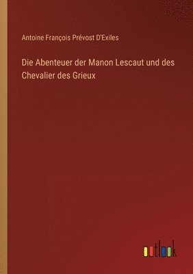 Die Abenteuer der Manon Lescaut und des Chevalier des Grieux 1