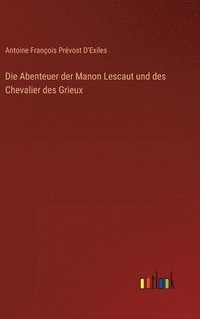 bokomslag Die Abenteuer der Manon Lescaut und des Chevalier des Grieux