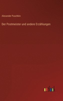 Alexander Puschkin - Postmeister und andere Erzählungen, Inbunden