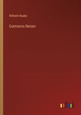 Wilhelm Raabe - Gutmanns Reisen, Häftad