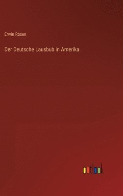 bokomslag Der Deutsche Lausbub in Amerika