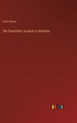 Deutsche Lausbub in Amerika