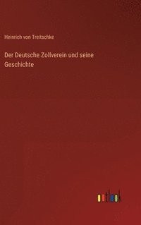 bokomslag Der Deutsche Zollverein und seine Geschichte