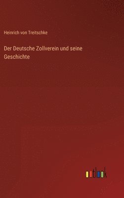 bokomslag Der Deutsche Zollverein und seine Geschichte