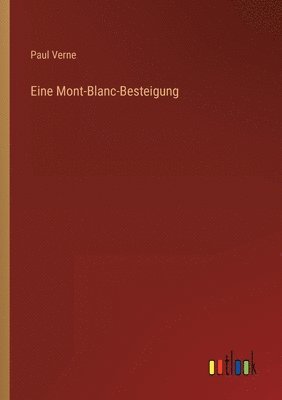 Eine Mont-Blanc-Besteigung 1