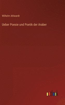 Ueber Poesie und Poetik der Araber 1