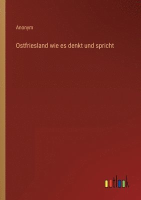 bokomslag Ostfriesland wie es denkt und spricht