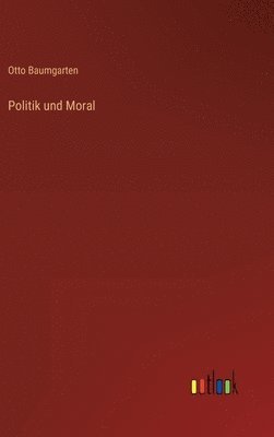 bokomslag Politik und Moral