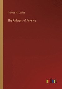 bokomslag The Railways of America
