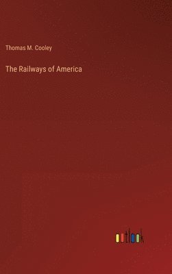 bokomslag The Railways of America