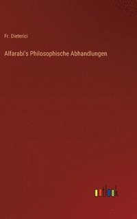 bokomslag Alfarabi's Philosophische Abhandlungen