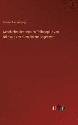 bokomslag Geschichte der neueren Philosophie von Nikolaus von Kues bis zur Gegenwart