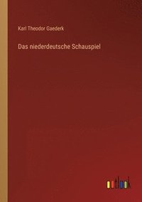 bokomslag Das niederdeutsche Schauspiel