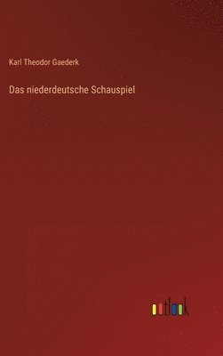 Karl Theodor Gaederk - niederdeutsche Schauspiel, Inbunden