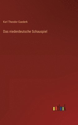 Das niederdeutsche Schauspiel 1