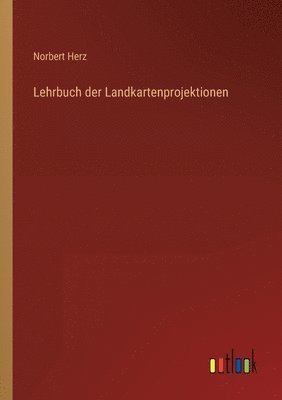 bokomslag Lehrbuch der Landkartenprojektionen