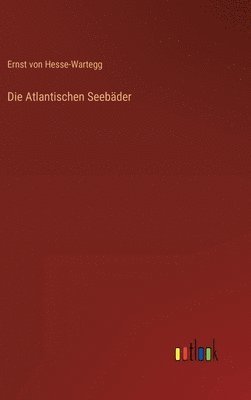 Die Atlantischen Seebder 1