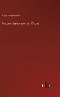 bokomslag Aus dem Seelenleben des Kindes
