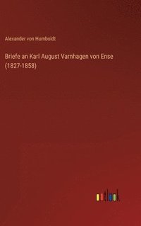 bokomslag Briefe an Karl August Varnhagen von Ense (1827-1858)