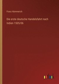 bokomslag Die erste deutsche Handelsfahrt nach Indien 1505/06