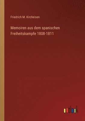 bokomslag Memoiren aus dem spanischen Freiheitskampfe 1808-1811