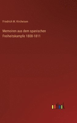 Memoiren aus dem spanischen Freiheitskampfe 1808-1811
