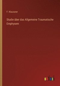 bokomslag Studie über das Allgemeine Traumatische Emphysem