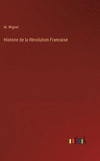 bokomslag Histoire de la Rvolution Francaise