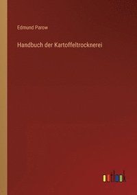 bokomslag Handbuch der Kartoffeltrocknerei