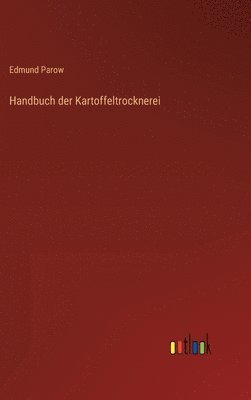 bokomslag Handbuch der Kartoffeltrocknerei