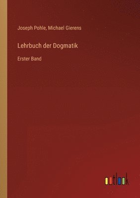Joseph Pohle, Michael Gierens - Lehrbuch der Dogmatik, Häftad
