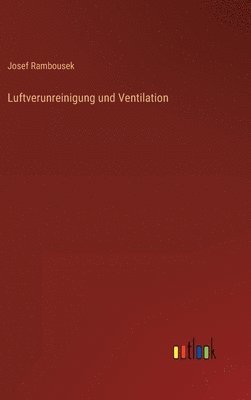 Josef Rambousek - Luftverunreinigung und Ventilation, Inbunden