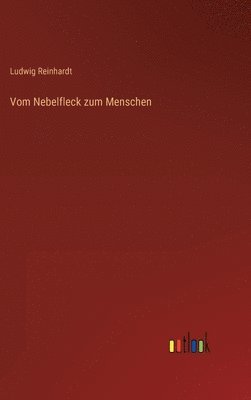 bokomslag Vom Nebelfleck zum Menschen