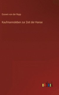 bokomslag Kaufmannsleben zur Zeit der Hanse