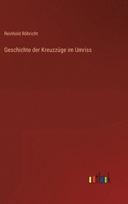 bokomslag Geschichte der Kreuzzüge im Umriss