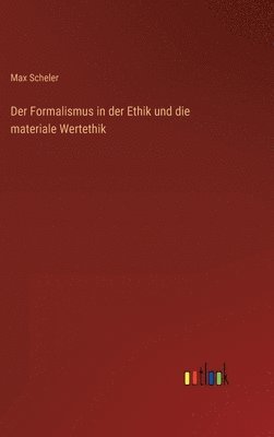 bokomslag Der Formalismus in der Ethik und die materiale Wertethik