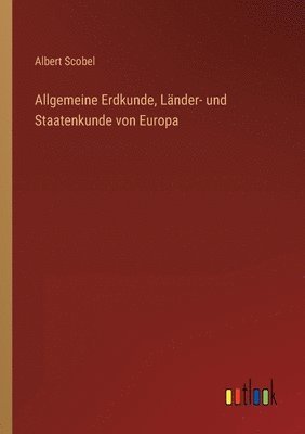 Allgemeine Erdkunde, Länder- und Staatenkunde von Europa