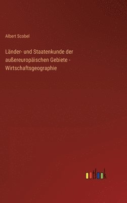 Länder- und Staatenkunde der außereuropäischen Gebiete - Wirtschaftsgeographie