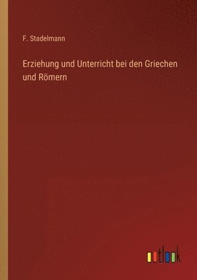 bokomslag Erziehung und Unterricht bei den Griechen und Römern