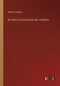 bokomslag Die Welt im Querschnitt des Verkehrs