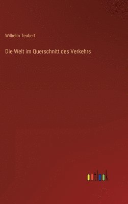 Die Welt im Querschnitt des Verkehrs 1