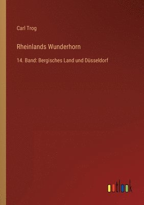 Carl Trog - Rheinlands Wunderhorn, Häftad