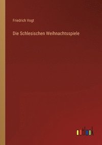 bokomslag Die Schlesischen Weihnachtsspiele