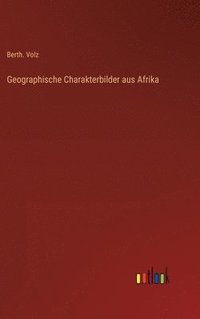 bokomslag Geographische Charakterbilder aus Afrika