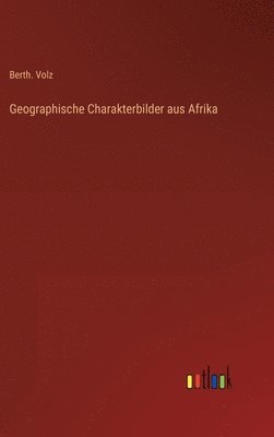 bokomslag Geographische Charakterbilder aus Afrika