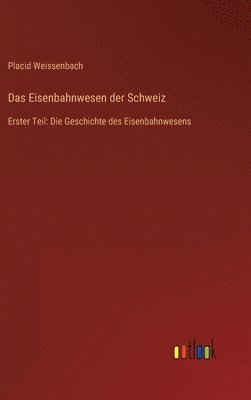 bokomslag Das Eisenbahnwesen der Schweiz