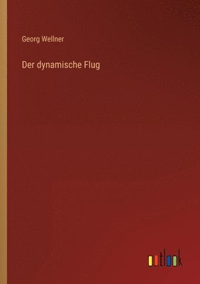 bokomslag Der dynamische Flug