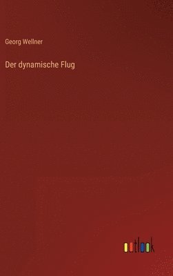 bokomslag Der dynamische Flug